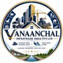 Vanaanchal Infratrade India Pvt. Ltd.